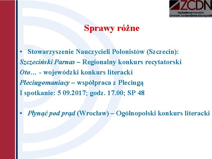 Sprawy różne • Stowarzyszenie Nauczycieli Polonistów (Szczecin): Szczeciński Parnas – Regionalny konkurs recytatorski Oto… Sprawy różne • Stowarzyszenie Nauczycieli Polonistów (Szczecin): Szczeciński Parnas – Regionalny konkurs recytatorski Oto…