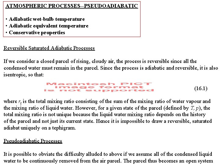 ATMOSPHERIC PROCESSES--PSEUDOADIABATIC • Adiabatic wet-bulb temperature • Adiabatic equivalent temperature • Conservative properties Reversible