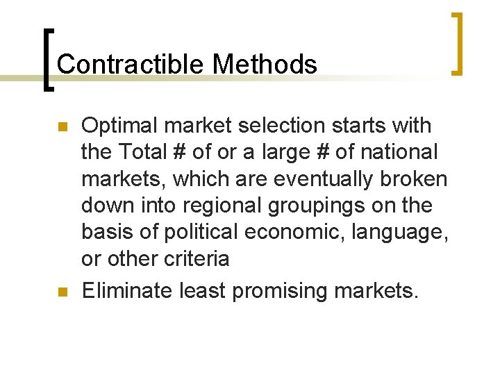 Contractible Methods n n Optimal market selection starts with the Total # of or