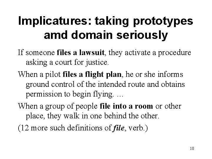 Implicatures: taking prototypes amd domain seriously If someone files a lawsuit, they activate a