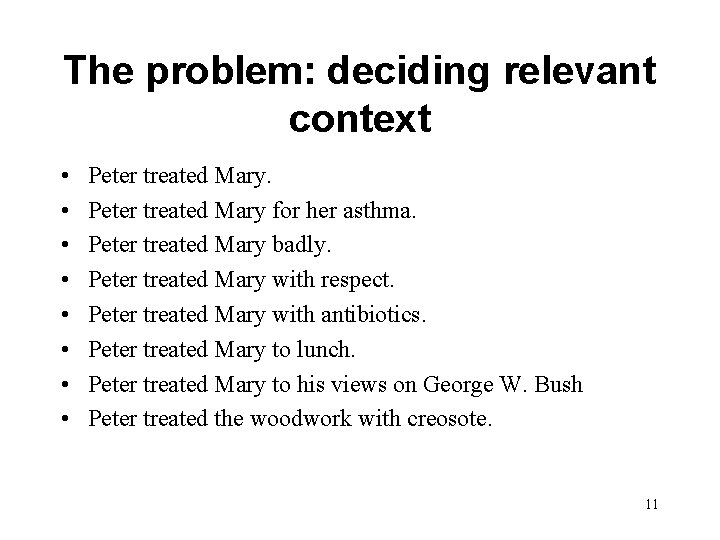 The problem: deciding relevant context • • Peter treated Mary for her asthma. Peter