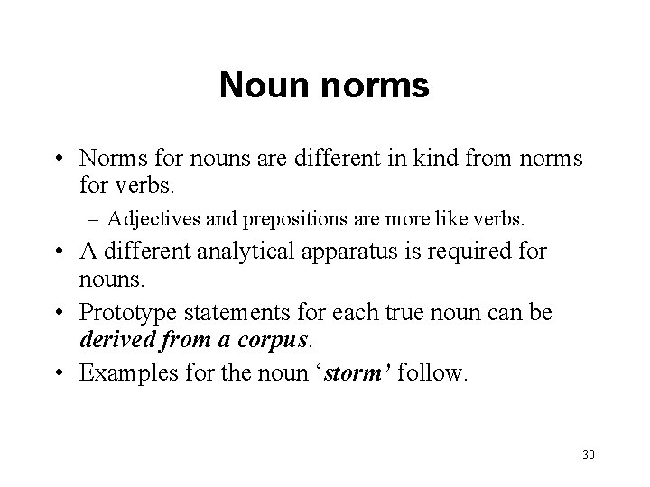 Noun norms • Norms for nouns are different in kind from norms for verbs.