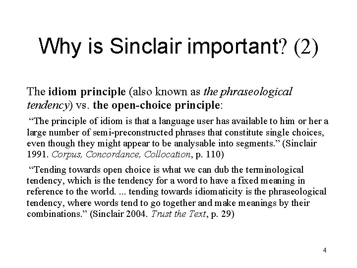 Why is Sinclair important? (2) The idiom principle (also known as the phraseological tendency)