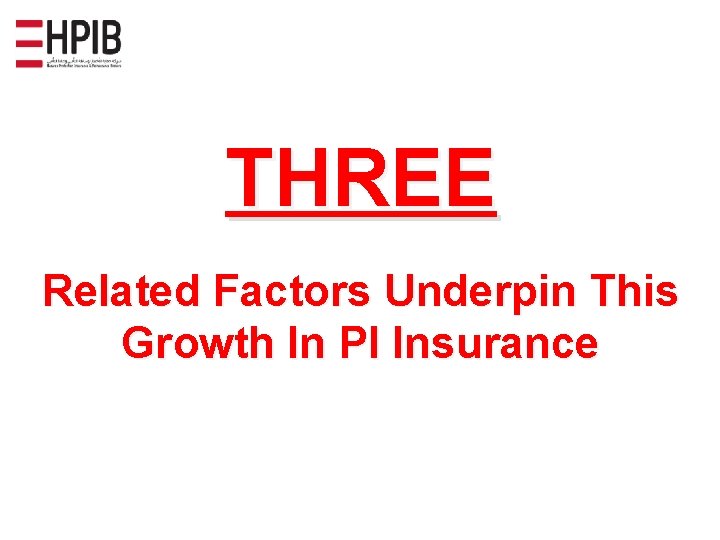 THREE Related Factors Underpin This Growth In PI Insurance 
