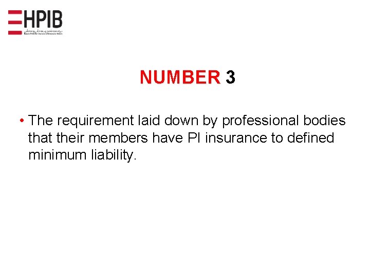 NUMBER 3 • The requirement laid down by professional bodies that their members have