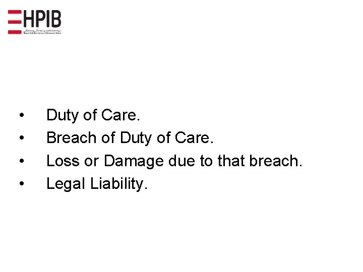  • • Duty of Care. Breach of Duty of Care. Loss or Damage