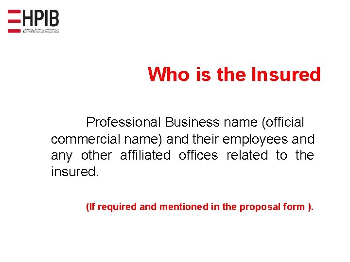 Who is the Insured Professional Business name (official commercial name) and their employees and