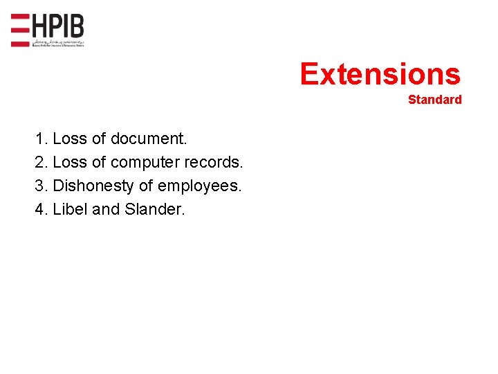 Extensions Standard 1. Loss of document. 2. Loss of computer records. 3. Dishonesty of