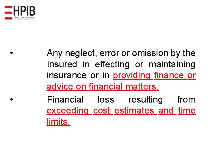  • • Any neglect, error or omission by the Insured in effecting or