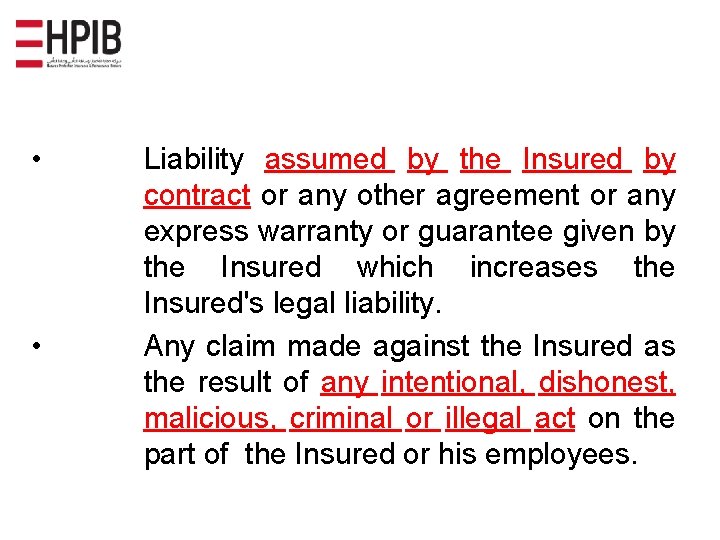  • • Liability assumed by the Insured by contract or any other agreement