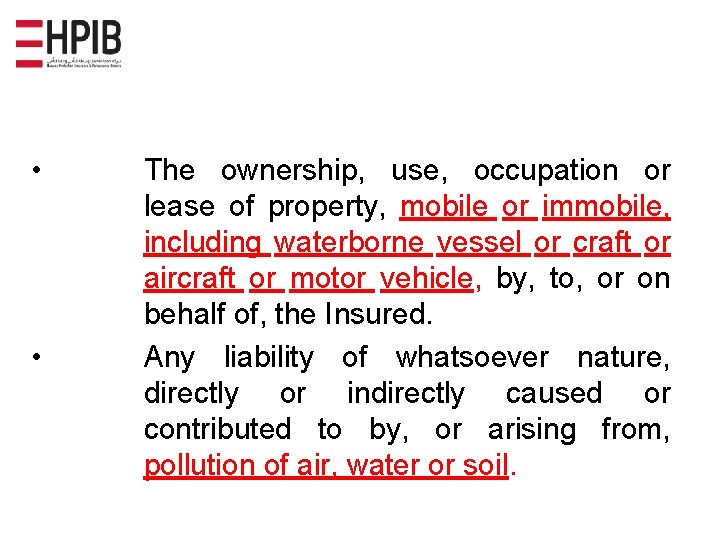  • • The ownership, use, occupation or lease of property, mobile or immobile,