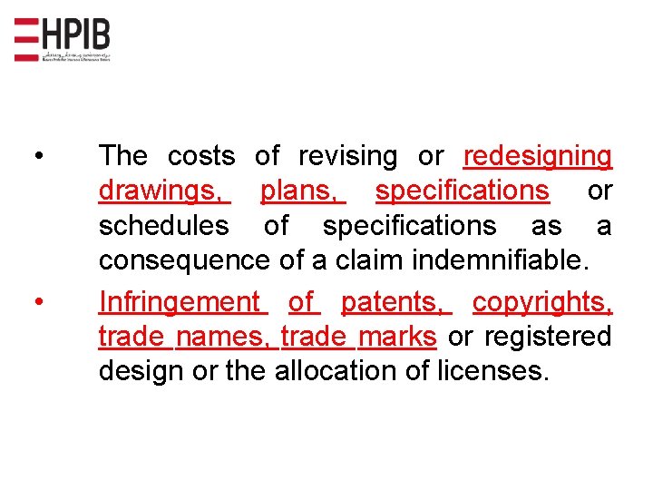  • • The costs of revising or redesigning drawings, plans, specifications or schedules