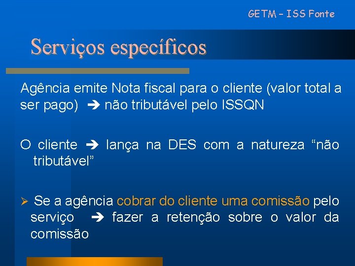 GETM – ISS Fonte Serviços específicos Agência emite Nota fiscal para o cliente (valor