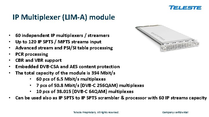 IP Multiplexer (LIM-A) module 60 independent IP multiplexers / streamers Up to 120 IP