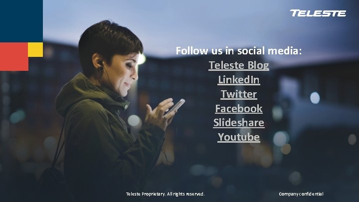 Follow us in social media: Teleste Blog Linked. In Twitter Facebook Slideshare Youtube Teleste