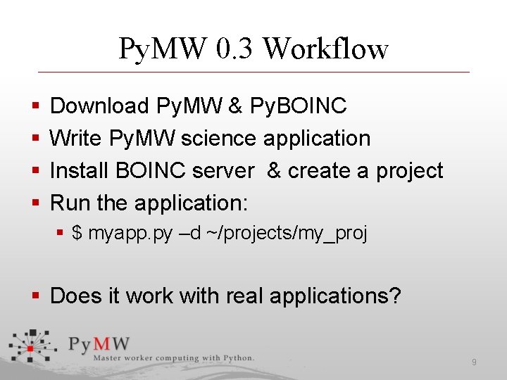 Py. MW 0. 3 Workflow § § Download Py. MW & Py. BOINC Write