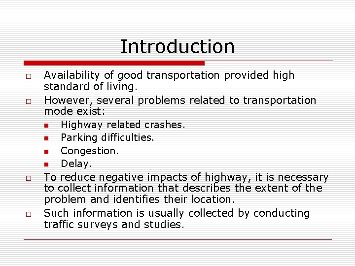Introduction o o Availability of good transportation provided high standard of living. However, several Introduction o o Availability of good transportation provided high standard of living. However, several