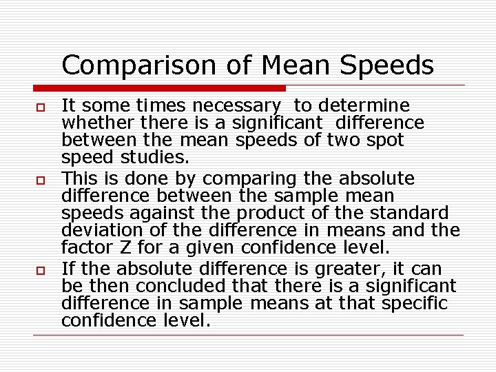 Comparison of Mean Speeds o o o It some times necessary to determine whethere Comparison of Mean Speeds o o o It some times necessary to determine whethere
