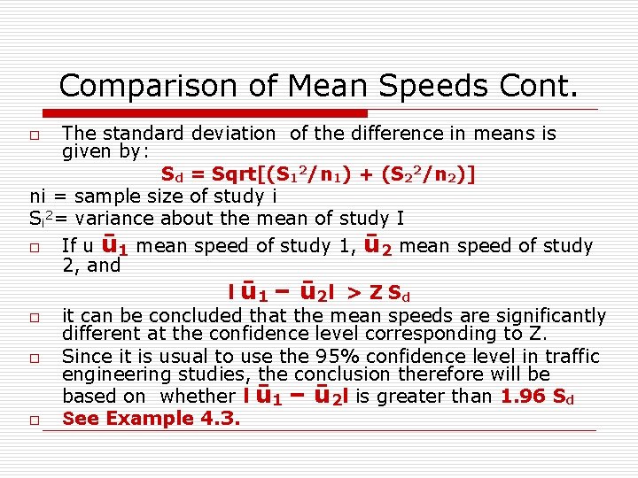 Comparison of Mean Speeds Cont. The standard deviation of the difference in means is Comparison of Mean Speeds Cont. The standard deviation of the difference in means is