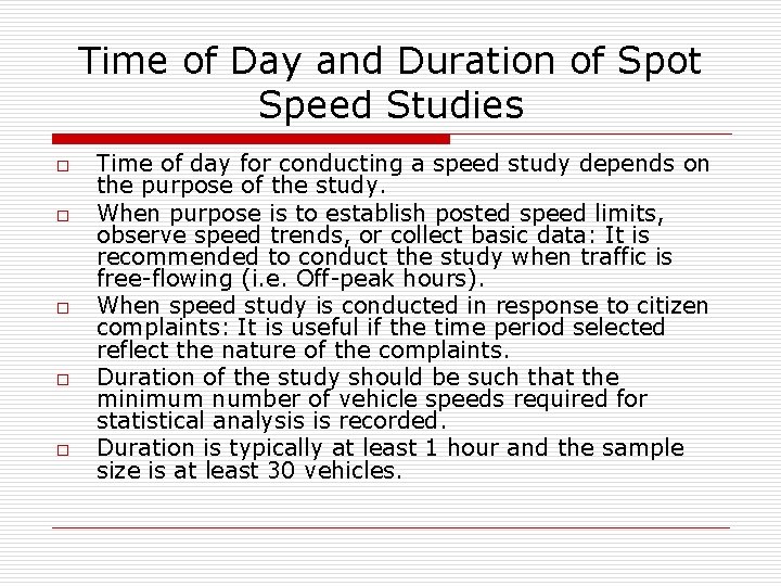 Time of Day and Duration of Spot Speed Studies o o o Time of Time of Day and Duration of Spot Speed Studies o o o Time of