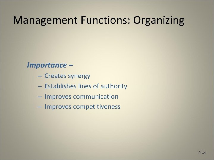 Management Functions: Organizing Importance – – – Creates synergy Establishes lines of authority Improves