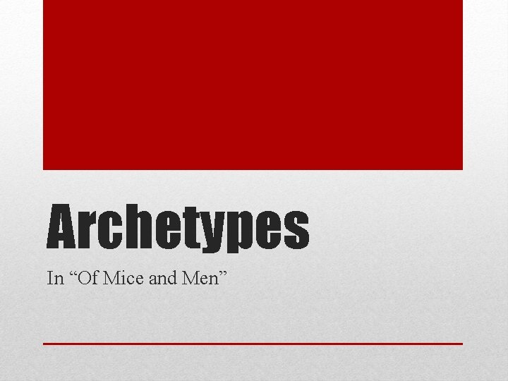 Archetypes In “Of Mice and Men” 