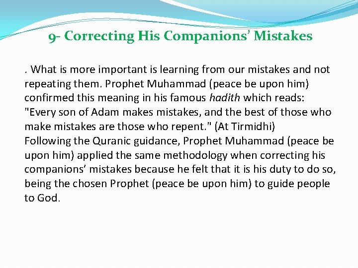 9 - Correcting His Companions’ Mistakes. What is more important is learning from our