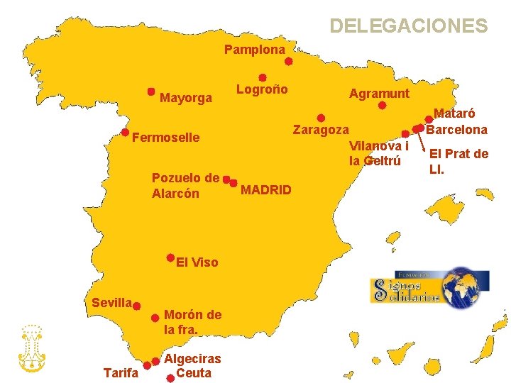 DELEGACIONES Pamplona Mayorga Logroño El Viso Sevilla Tarifa Morón de la fra. Algeciras Ceuta