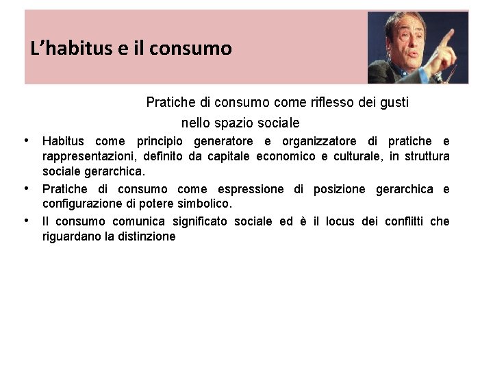 L’habitus e il consumo Pratiche di consumo come riflesso dei gusti nello spazio sociale