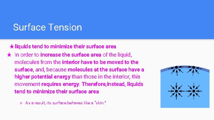Surface Tension ★liquids tend to minimize their surface area ★ In order to increase