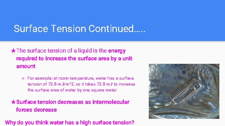 Surface Tension Continued…. . ★The surface tension of a liquid is the energy required