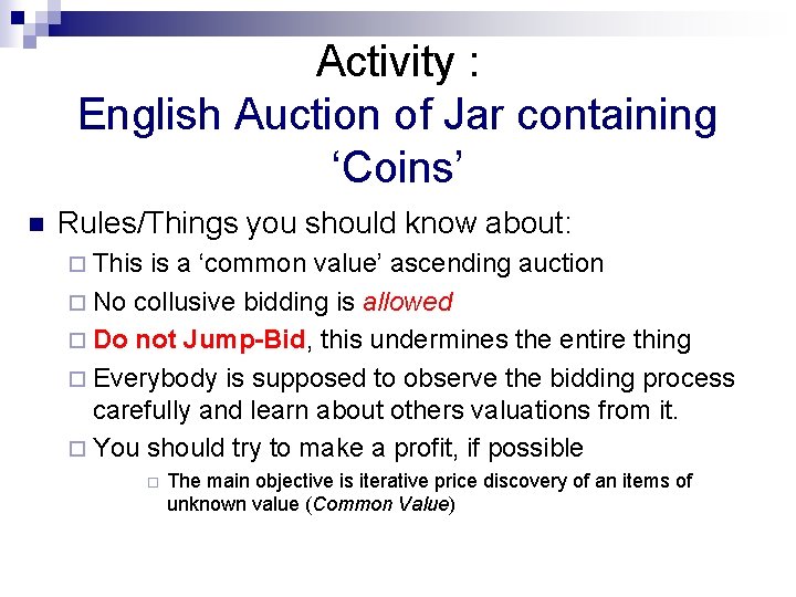 Activity : English Auction of Jar containing ‘Coins’ n Rules/Things you should know about: Activity : English Auction of Jar containing ‘Coins’ n Rules/Things you should know about:
