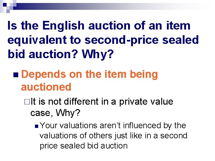 Is the English auction of an item equivalent to second-price sealed bid auction? Why? Is the English auction of an item equivalent to second-price sealed bid auction? Why?