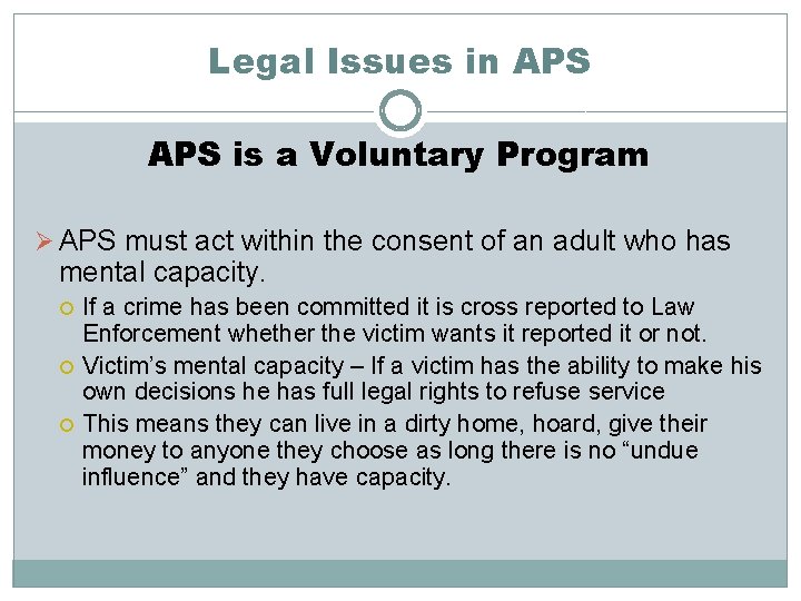 Legal Issues in APS is a Voluntary Program Ø APS must act within the