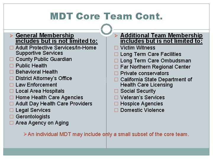 MDT Core Team Cont. Ø General Membership Ø Additional Team Membership � Adult Protective