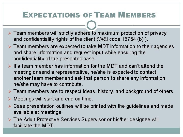 EXPECTATIONS OF TEAM MEMBERS Ø Team members will strictly adhere to maximum protection of