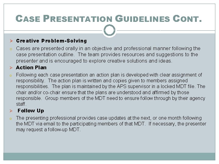 CASE PRESENTATION GUIDELINES CONT. Ø Creative Problem-Solving o Cases are presented orally in an