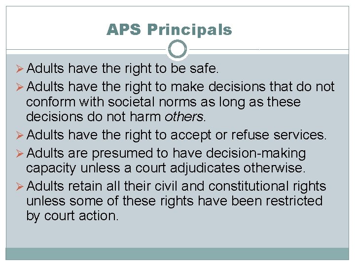 APS Principals Ø Adults have the right to be safe. Ø Adults have the