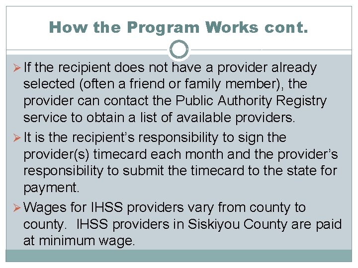 How the Program Works cont. Ø If the recipient does not have a provider