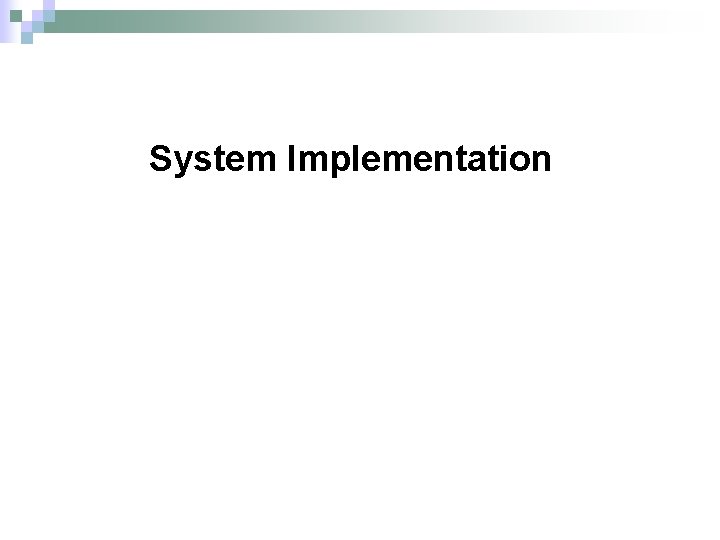 System Implementation FIGURE 13 1 Systems development life