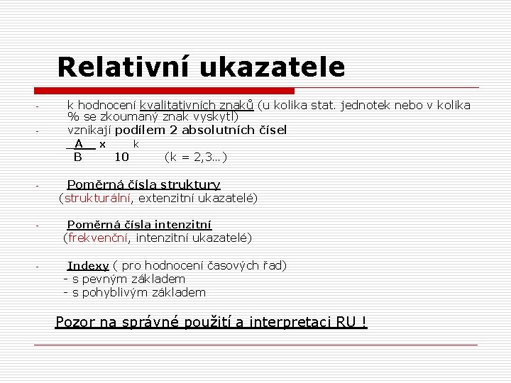  Relativní ukazatele k hodnocení kvalitativních znaků (u kolika stat. jednotek nebo v kolika