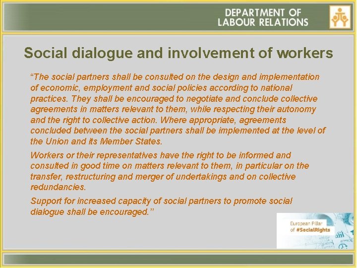 Social dialogue and involvement of workers “The social partners shall be consulted on the Social dialogue and involvement of workers “The social partners shall be consulted on the