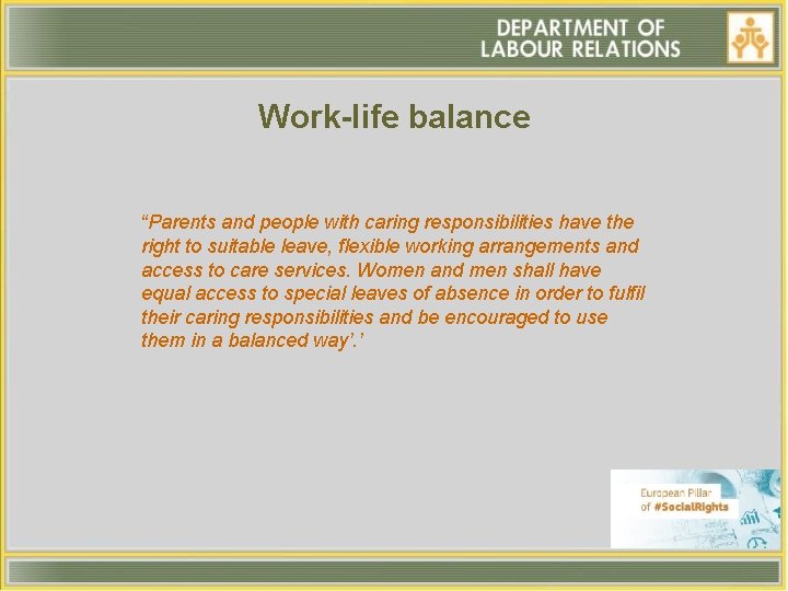 Work-life balance “Parents and people with caring responsibilities have the right to suitable leave, Work-life balance “Parents and people with caring responsibilities have the right to suitable leave,