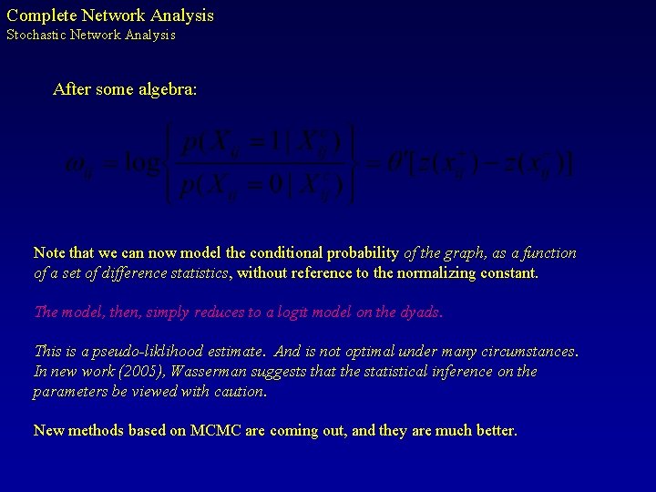 Complete Network Analysis Stochastic Network Analysis After some algebra: Note that we can now