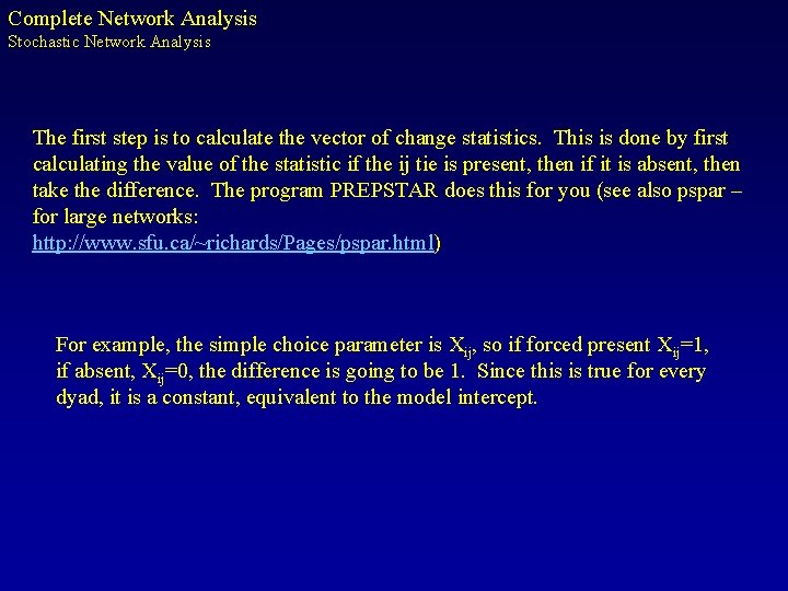 Complete Network Analysis Stochastic Network Analysis The first step is to calculate the vector