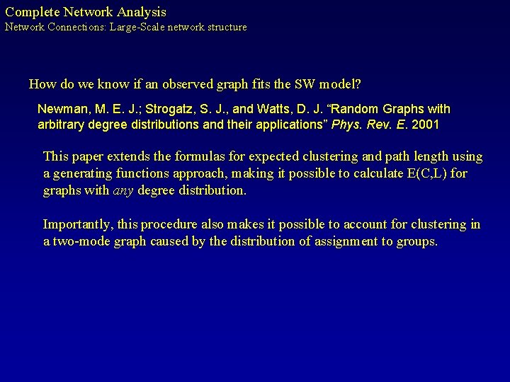 Complete Network Analysis Network Connections: Large-Scale network structure How do we know if an