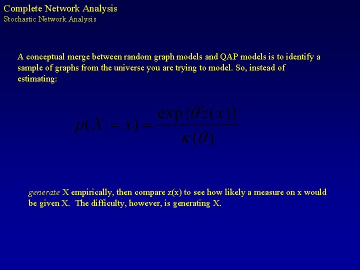 Complete Network Analysis Stochastic Network Analysis A conceptual merge between random graph models and