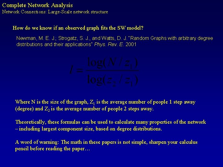 Complete Network Analysis Network Connections: Large-Scale network structure How do we know if an