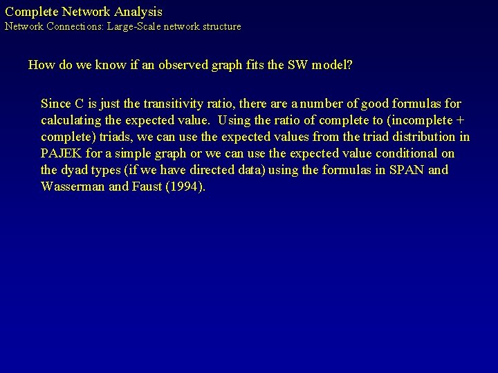 Complete Network Analysis Network Connections: Large-Scale network structure How do we know if an