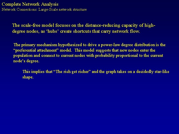 Complete Network Analysis Network Connections: Large-Scale network structure The scale-free model focuses on the